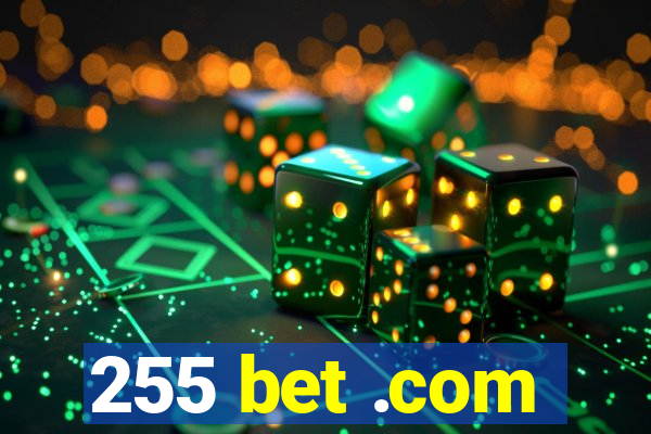 255 bet .com